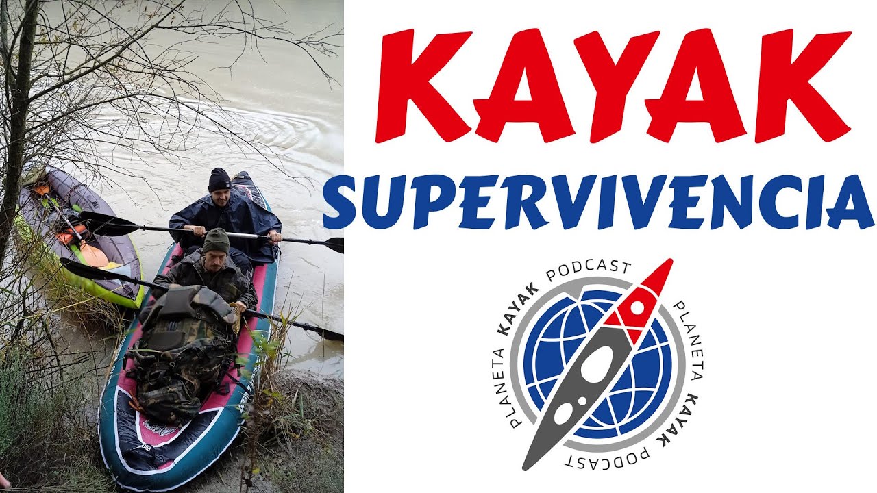 89 SUPERVIVENCIA  Y KAYAK